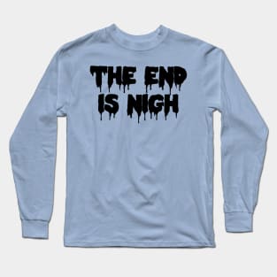 The End Is Nigh Horror Halloween Long Sleeve T-Shirt